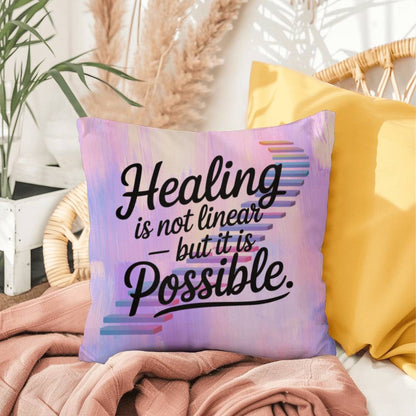 Healing Is Not Linear, But It Is Possible personalized indoor/outdoor pillow for mental health support and recovery
