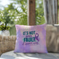 It’s Not Your Fault, It Never Was personalized indoor/outdoor pillow for domestic abuse awareness and survivor gift
