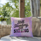 Still Standing, Still Strong personalized indoor/outdoor pillow for empowerment and domestic violence awareness gift