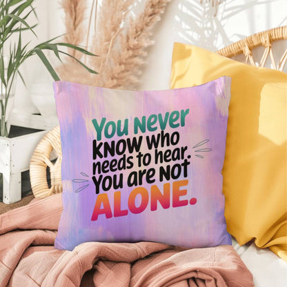 Someone Needs to Hear It – You Are Not Alone personalized indoor/outdoor pillow for survivor support and awareness