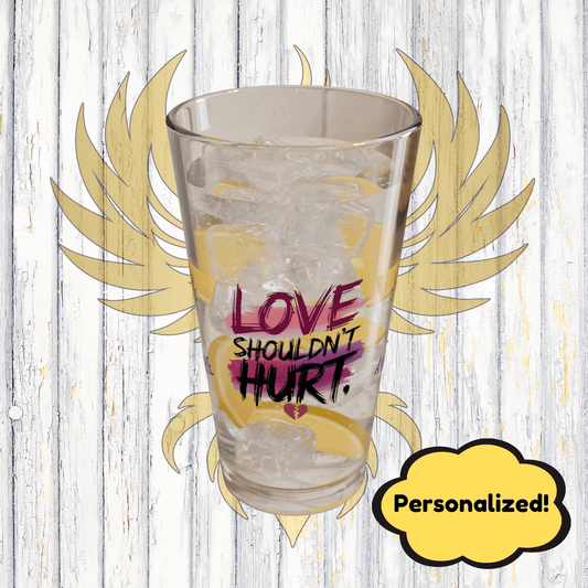 Rise & Reclaim Pint Glass – Love Shouldn't Hurt | DV Awareness and Empowerment Gift - MySisterIsASurvivor