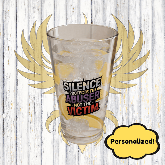 Rise & Reclaim Pint Glass – Silence Protects the Abuser – Not the Victim | Speak Out Glass - MySisterIsASurvivor