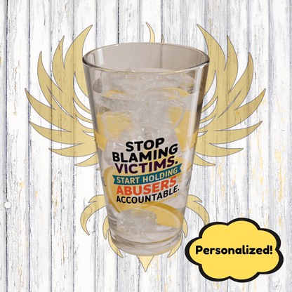 Rise & Reclaim Pint Glass – Stop Blaming Victims. Start Holding Abusers Accountable | DV Awareness - MySisterIsASurvivor