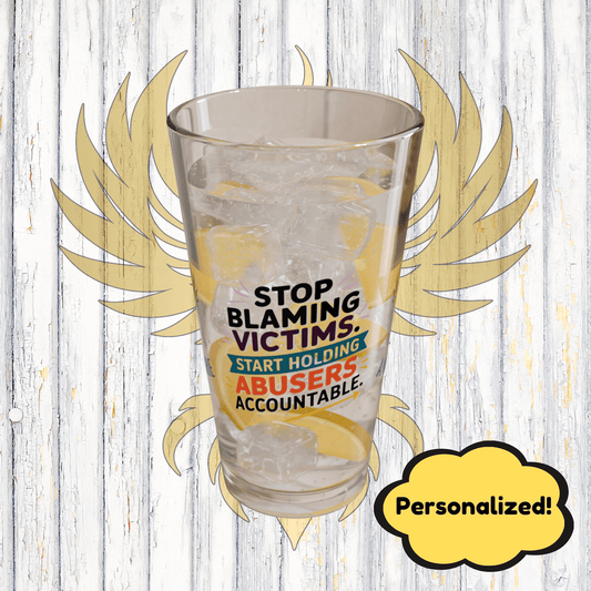 Rise & Reclaim Pint Glass – Stop Blaming Victims. Start Holding Abusers Accountable | DV Awareness - MySisterIsASurvivor