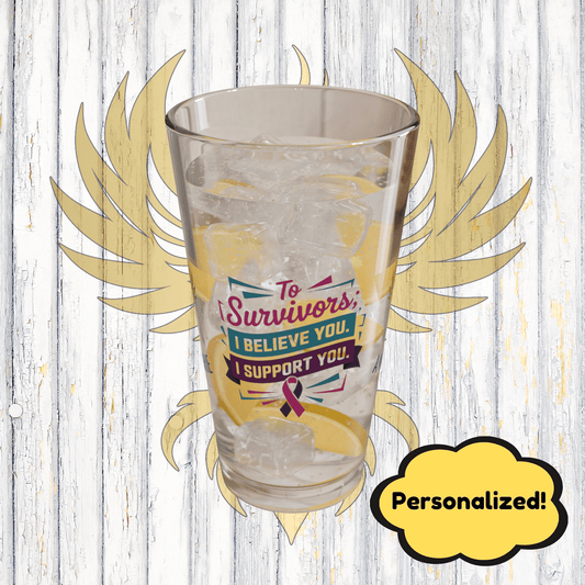 Rise & Reclaim Pint Glass – To Survivors: I Believe You. I Support You | Advocacy Pint - MySisterIsASurvivor