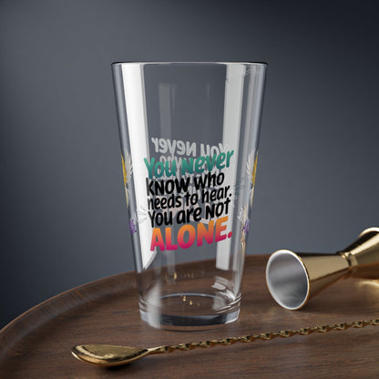 Rise & Reclaim Pint Glass – You Never Know Who Needs to Hear: You Are Not Alone | Survivor Encouragement - MySisterIsASurvivor