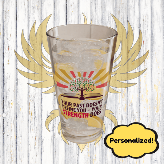 Rise & Reclaim Pint Glass – Your Past Doesn’t Define You – Your Strength Does | Trauma Recovery