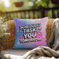 Scheduled Task You. Tomorrow. Y2K throw pillow custom name mental health gift - MySisterIsASurvivor