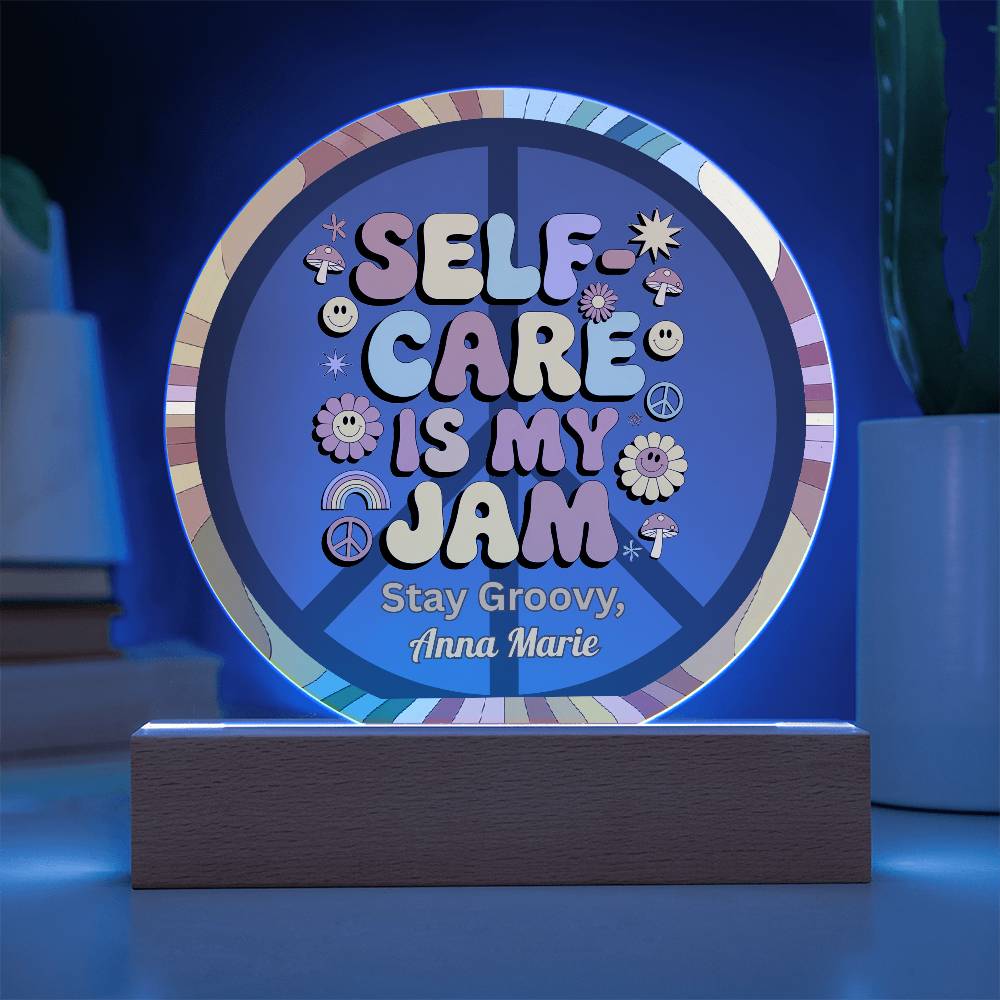 Self - Care Is My Jam 7" LED Acrylic Circle Plaque - Retro Self - Care Therapy Gift - MySisterIsASurvivor