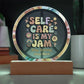Self - Care Is My Jam 7" LED Acrylic Circle Plaque - Retro Self - Care Therapy Gift - MySisterIsASurvivor