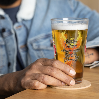 Saving Others Starts With Saving Yourself firefighter pint glass promoting firefighter self-care and healing