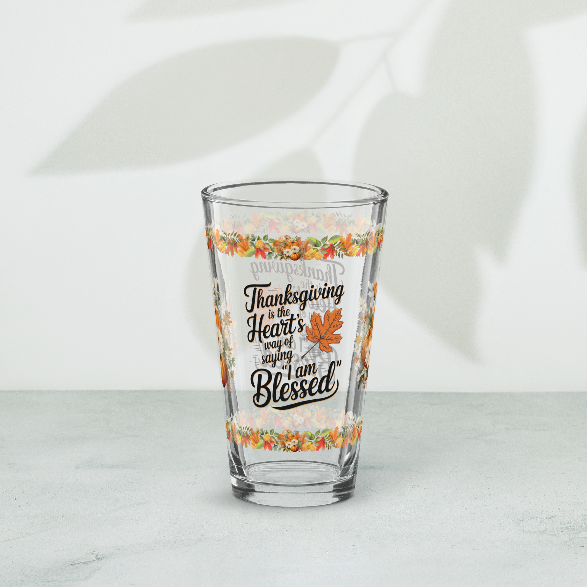 Thanksgiving pint glass saying “Heart’s Way Of Saying I Am Blessed”