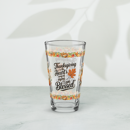 Thanksgiving pint glass saying “Heart’s Way Of Saying I Am Blessed”