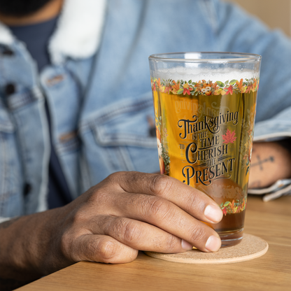 Gratitude pint glass with “Cherish The Present” Thanksgiving message