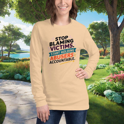 Stop Blaming Victims Unisex Long Sleeve T-Shirt, Personalized Domestic Abuse Advocacy Shirt for Justice & Survivor Empowerment - MySisterIsASurvivor