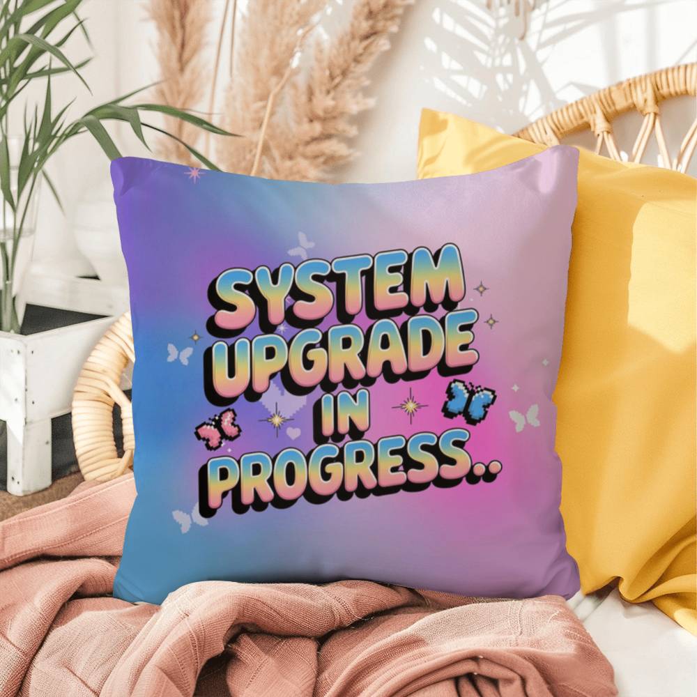 System Upgrade in Progress… Y2K pillow custom name mental health throw gift - MySisterIsASurvivor