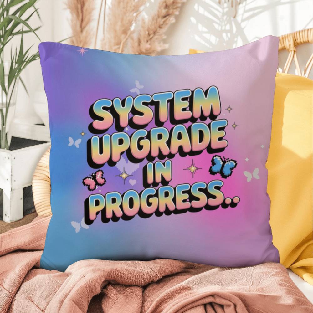 System Upgrade in Progress… Y2K pillow custom name mental health throw gift - MySisterIsASurvivor