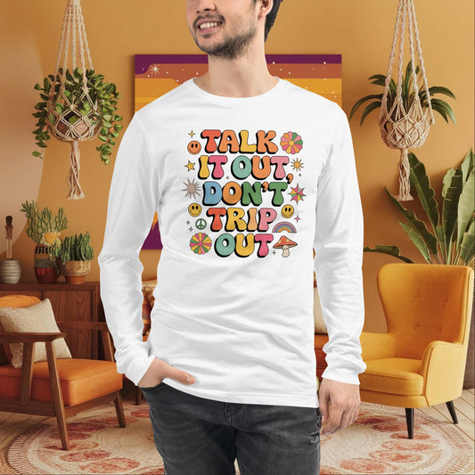 Talk It Out Don’t Trip Out Long Sleeve Tee - Honest Conversations & Support - MySisterIsASurvivor