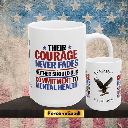 Your Courage Never Fades custom Memorial Day mug - PTSD support, military courage tribute