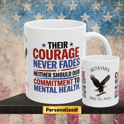 Your Courage Never Fades custom Memorial Day mug - PTSD support, military courage tribute