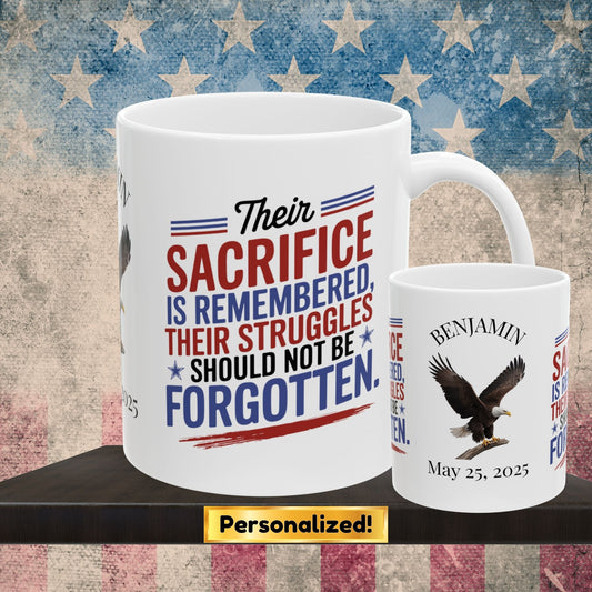 Their Sacrifice is Remembered Memorial Day mug - PTSD support, veteran memorial tribute