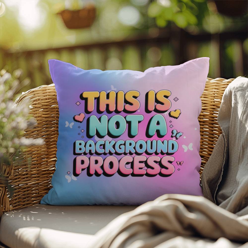 This is NOT a Background Process Y2K pillow custom name self-love throw gift - MySisterIsASurvivor