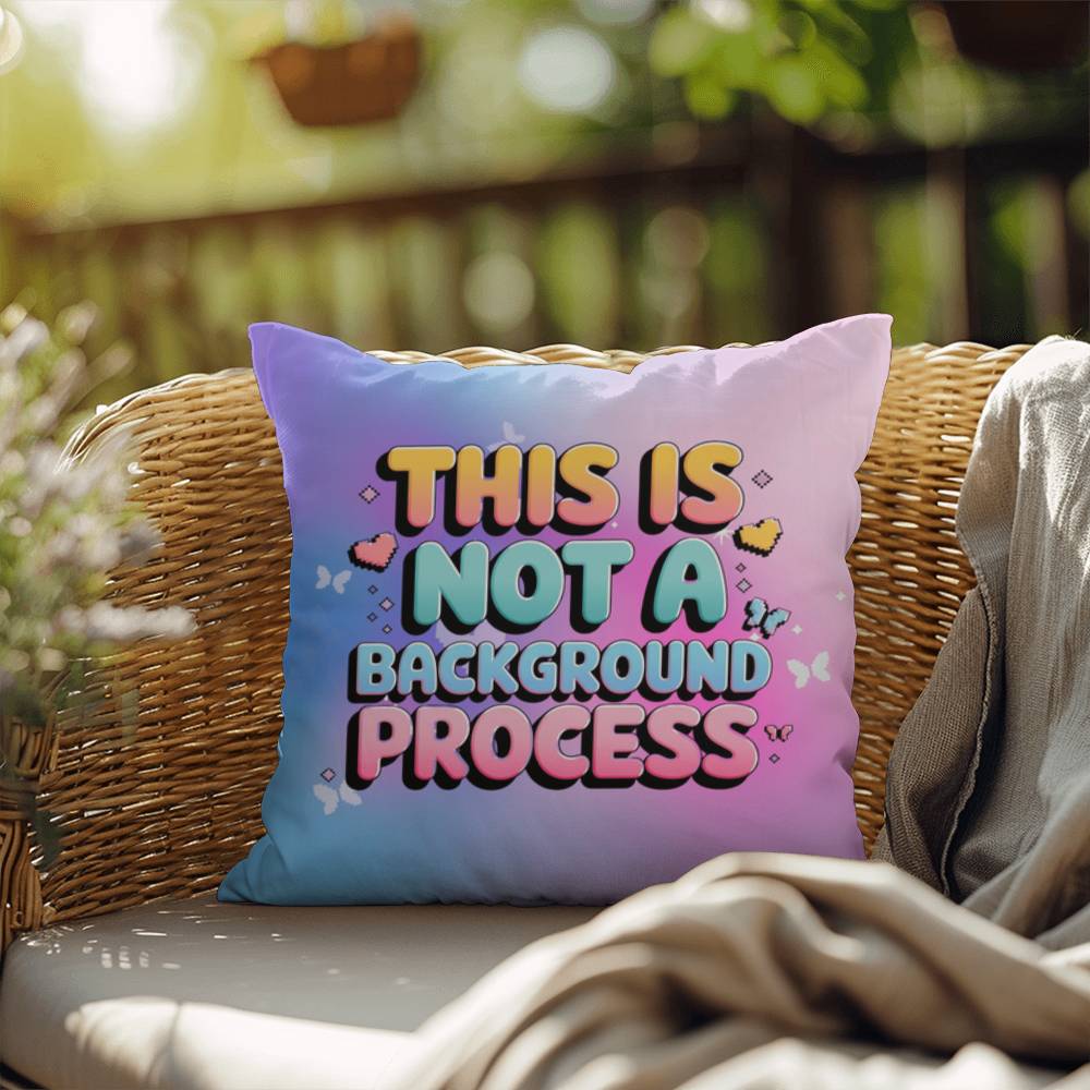 This is NOT a Background Process Y2K pillow custom name self-love throw gift - MySisterIsASurvivor