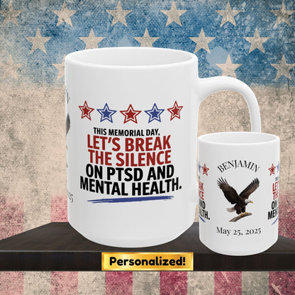 This Memorial Day, Let's Break The Silence custom mug - PTSD support, military tribute, mental health awareness