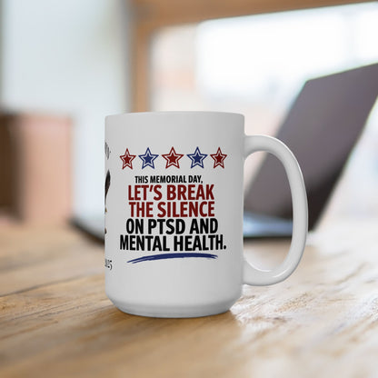This Memorial Day, Let's Break The Silence custom mug - PTSD support, military tribute, mental health awareness