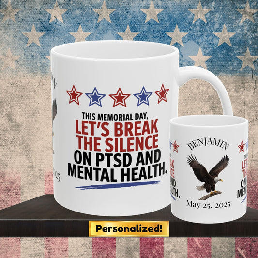 This Memorial Day, Let's Break The Silence custom mug - PTSD support, military tribute, mental health awareness