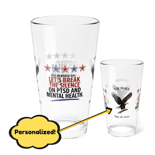 This Memorial Day, Let's Break The Silence pint glass - engraved PTSD awareness gift for healing and remembrance
