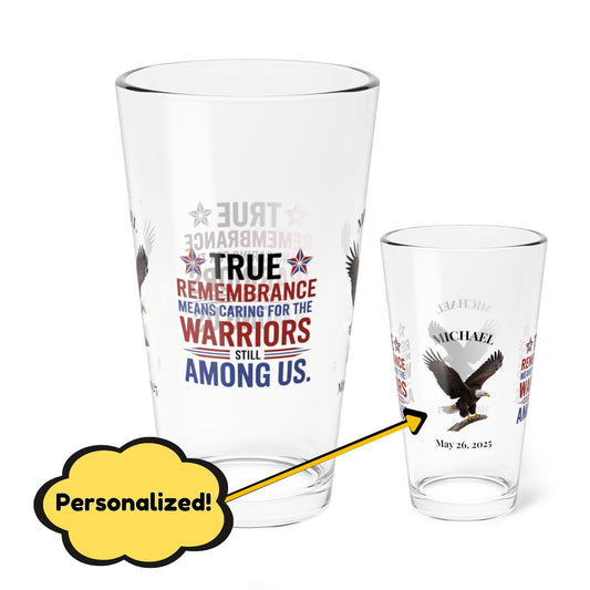 True Remembrance Means Caring pint glass - custom engraved PTSD and veteran support gift