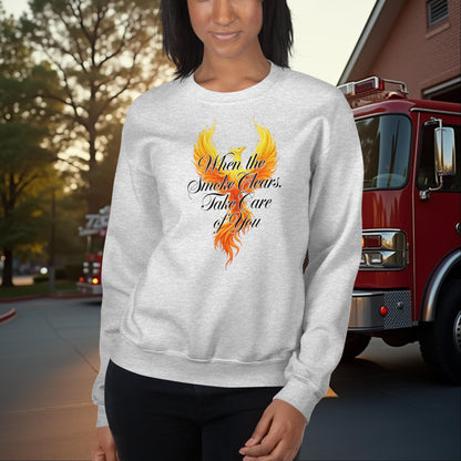 When the Smoke Clears Take Care of You firefighter sweatshirt for emotional recovery