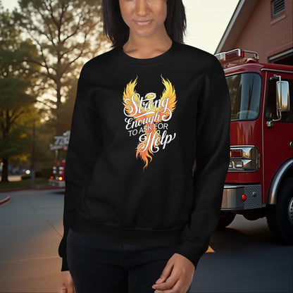 Strong Enough to Ask for Help firefighter crew neck sweatshirt for emotional support and wellness