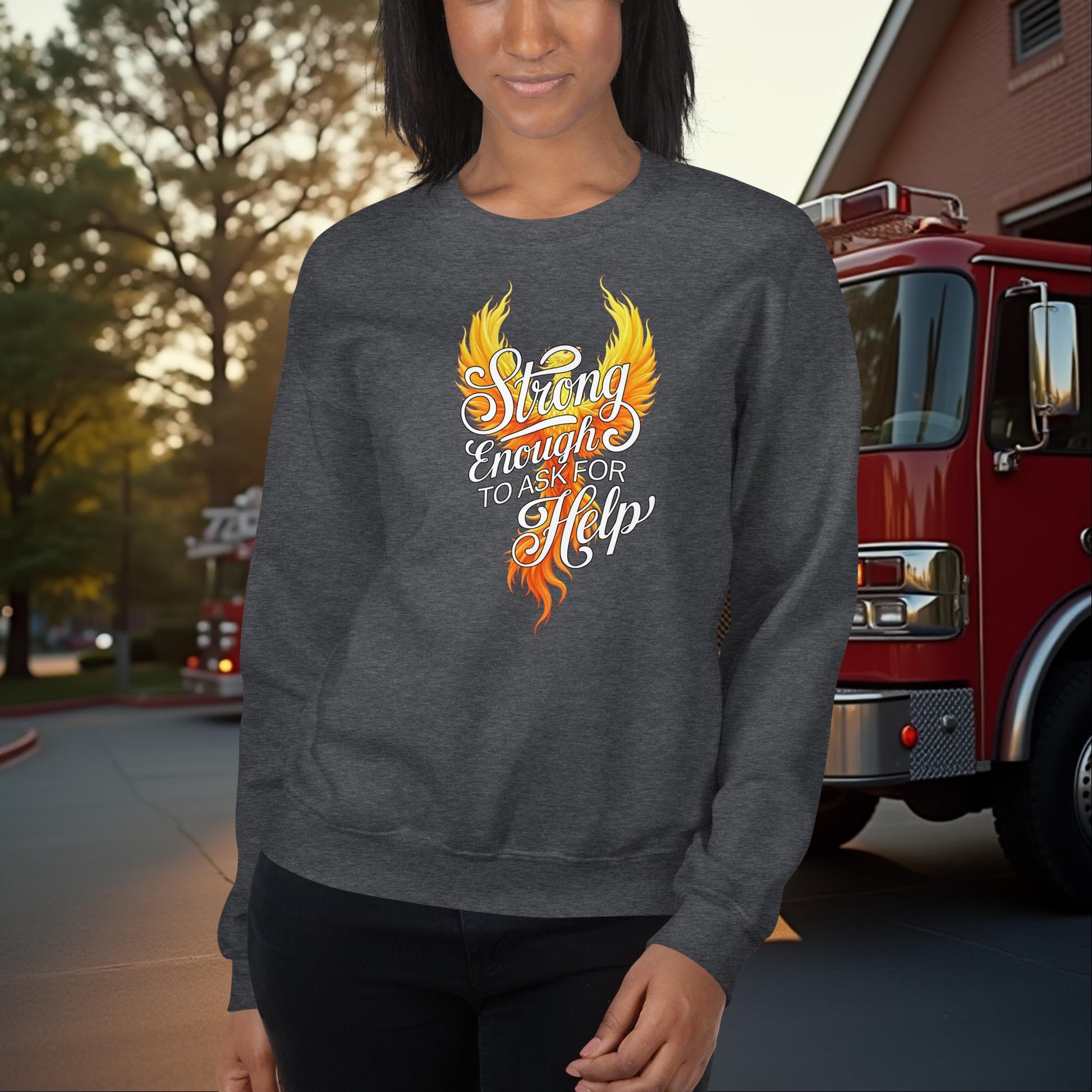 Strong Enough to Ask for Help Firefighter Mental Health Support Sweatshirt for Recovery Strength