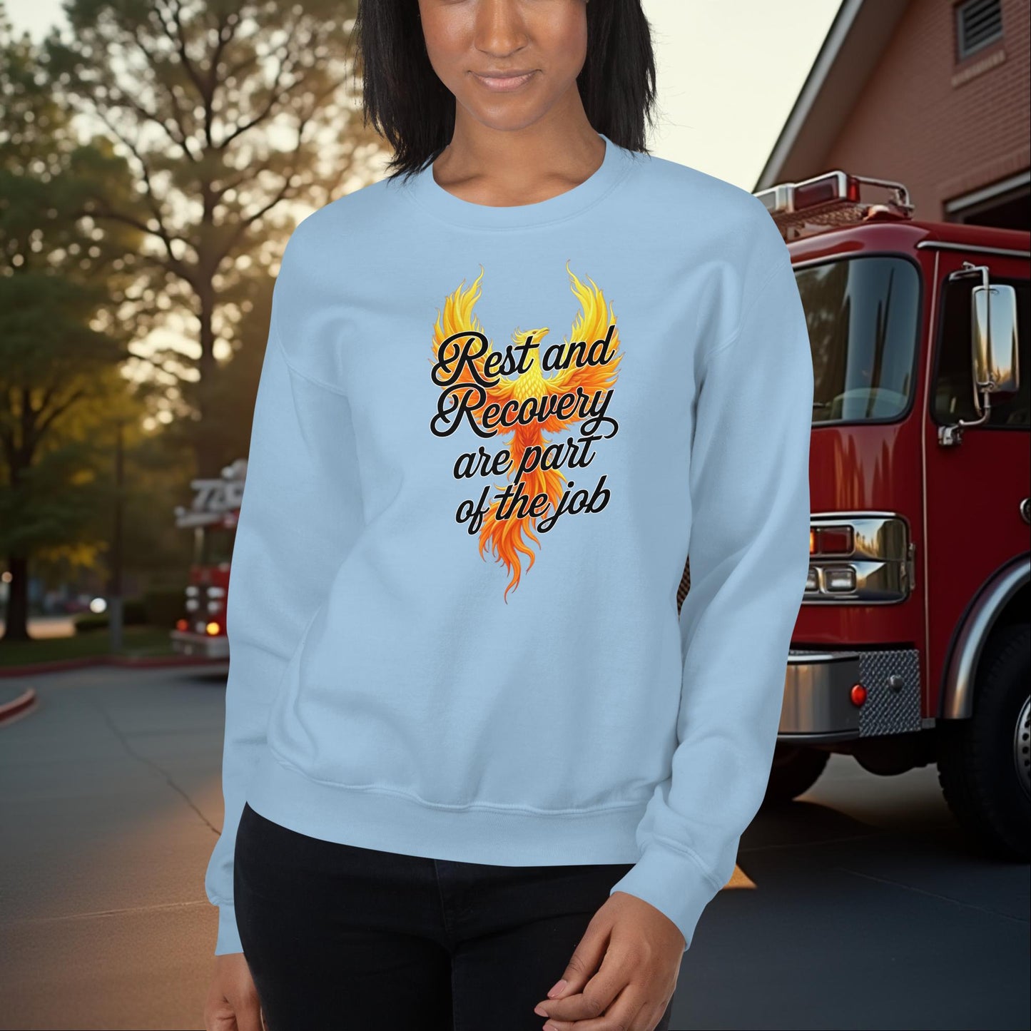 Rest and Recovery Are Part of the Job firefighter sweatshirt for emotional health and support