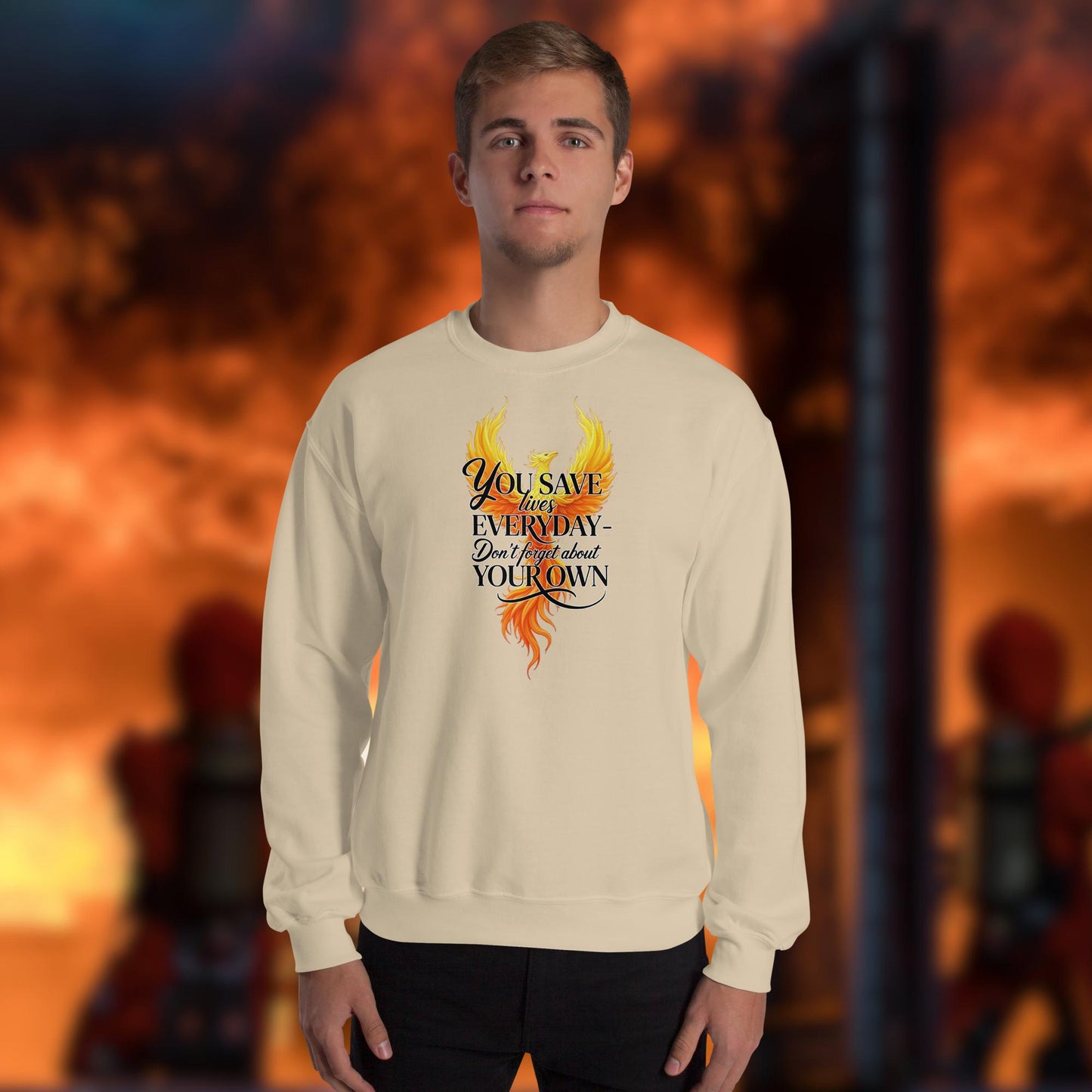 Firefighter Crew Neck Sweatshirt - You Save Lives Every Day - Supporting Firefighter Mental Health Awareness