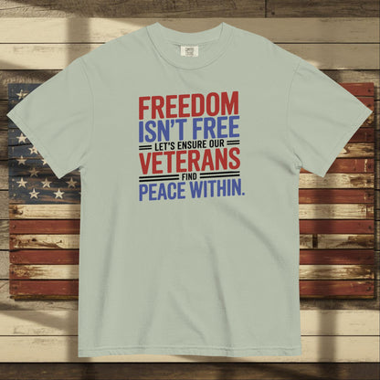 Freedom Isn't Free heavyweight t-shirt with veteran tribute and PTSD awareness message