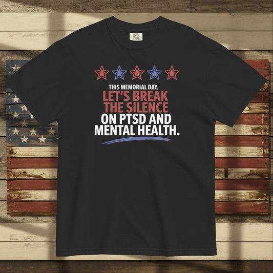 This Memorial Day Let’s Break the Silence heavyweight t-shirt supporting PTSD awareness and veteran healing