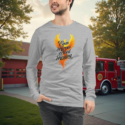 Even Heroes Need Healing firefighter recovery long sleeve tee, emotional support and wellness shirt