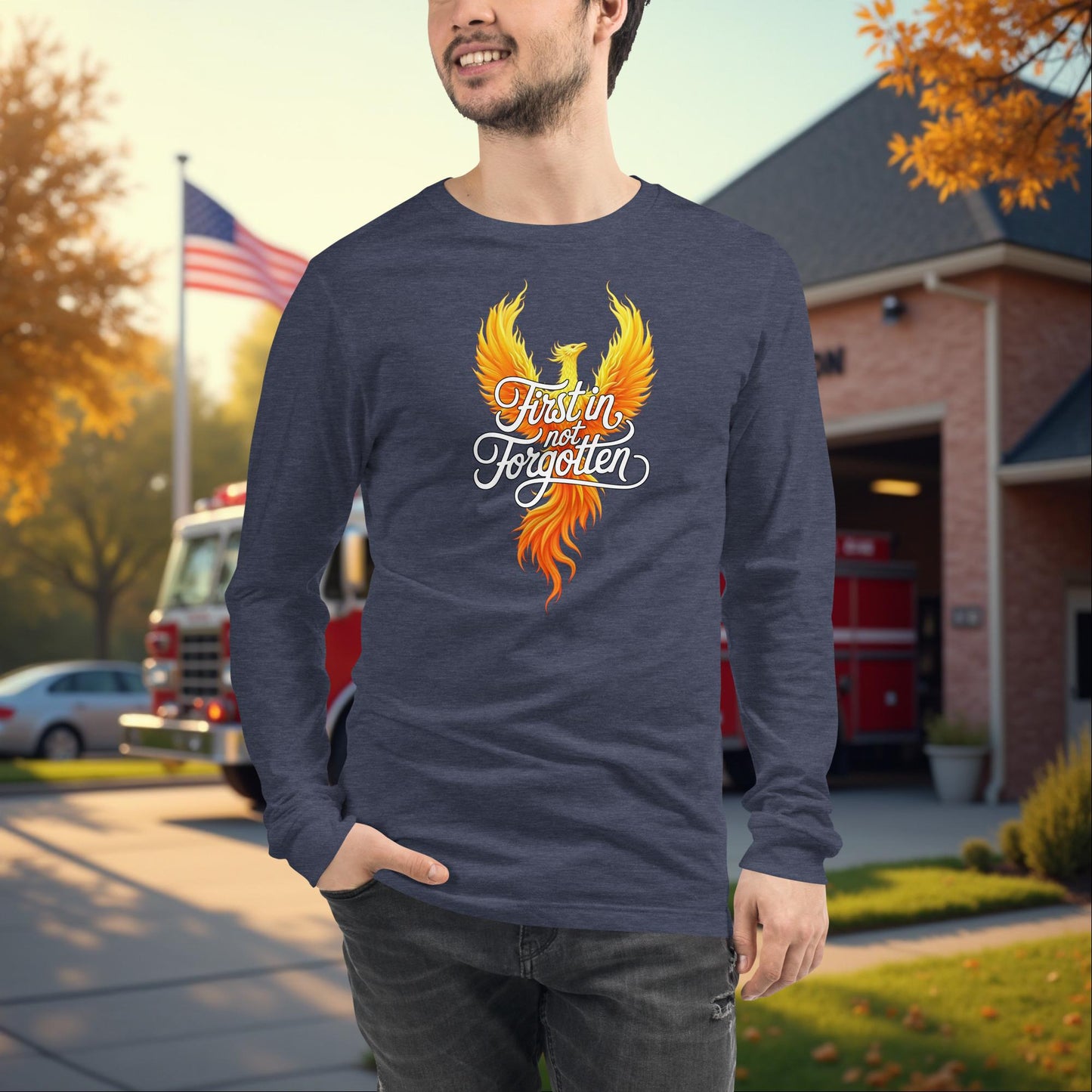 First In Not Forgotten Firefighter Remembrance Long Sleeve Shirt Brotherhood Tribute