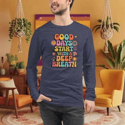 Good Days Start with a Deep Breath - Long Sleeve Tee, Retro Shirt for Calm & Emotional Wellness