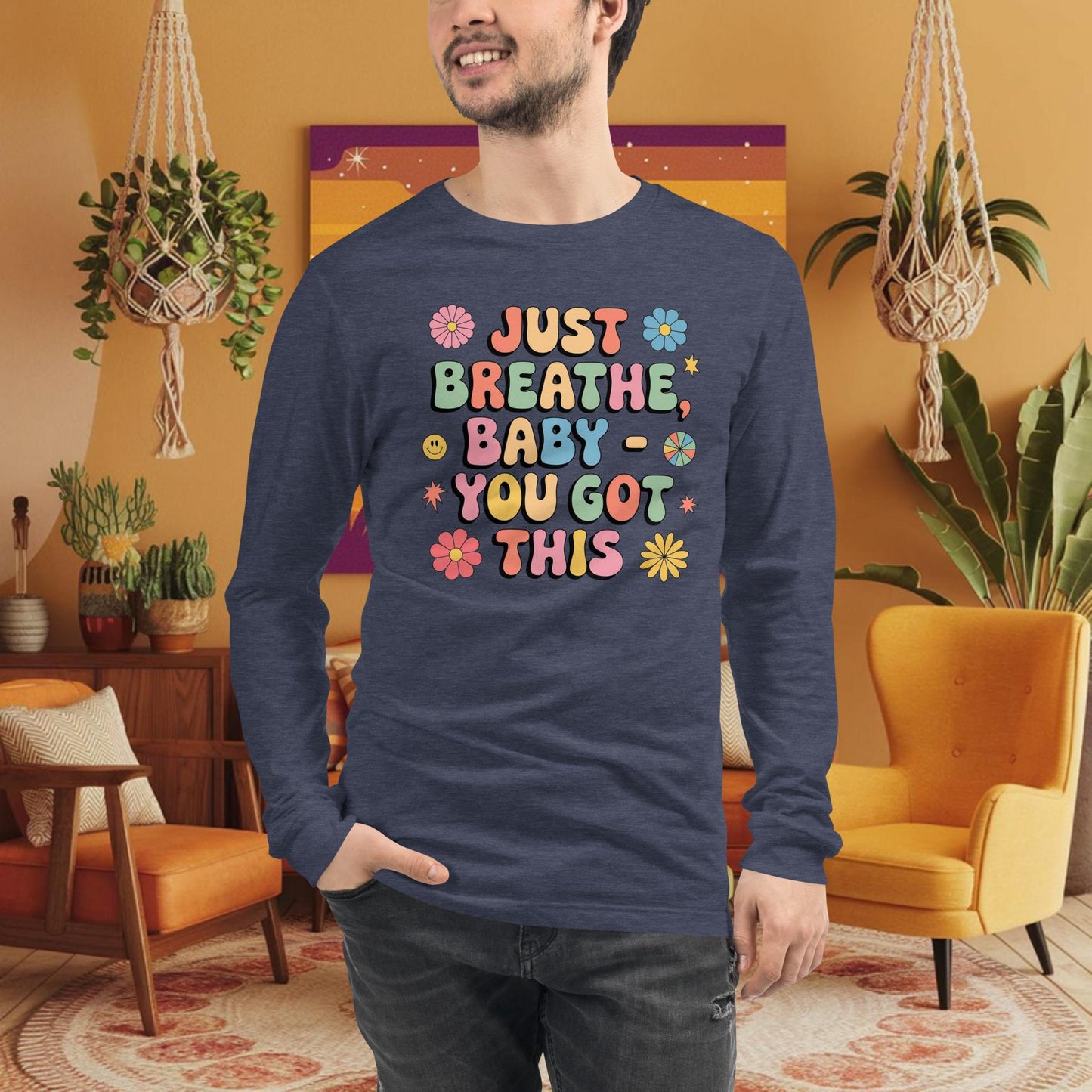 Just Breathe, Baby You Got This Long Sleeve Tee - Retro Mental Health Support Shirt