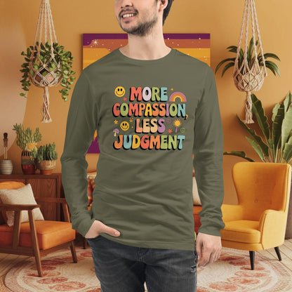 More Compassion, Less Judgment Long Sleeve Tee - Custom Mental Wellness Shirt