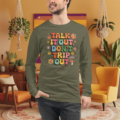 Talk It Out Don’t Trip Out Long Sleeve Tee - Honest Conversations & Support