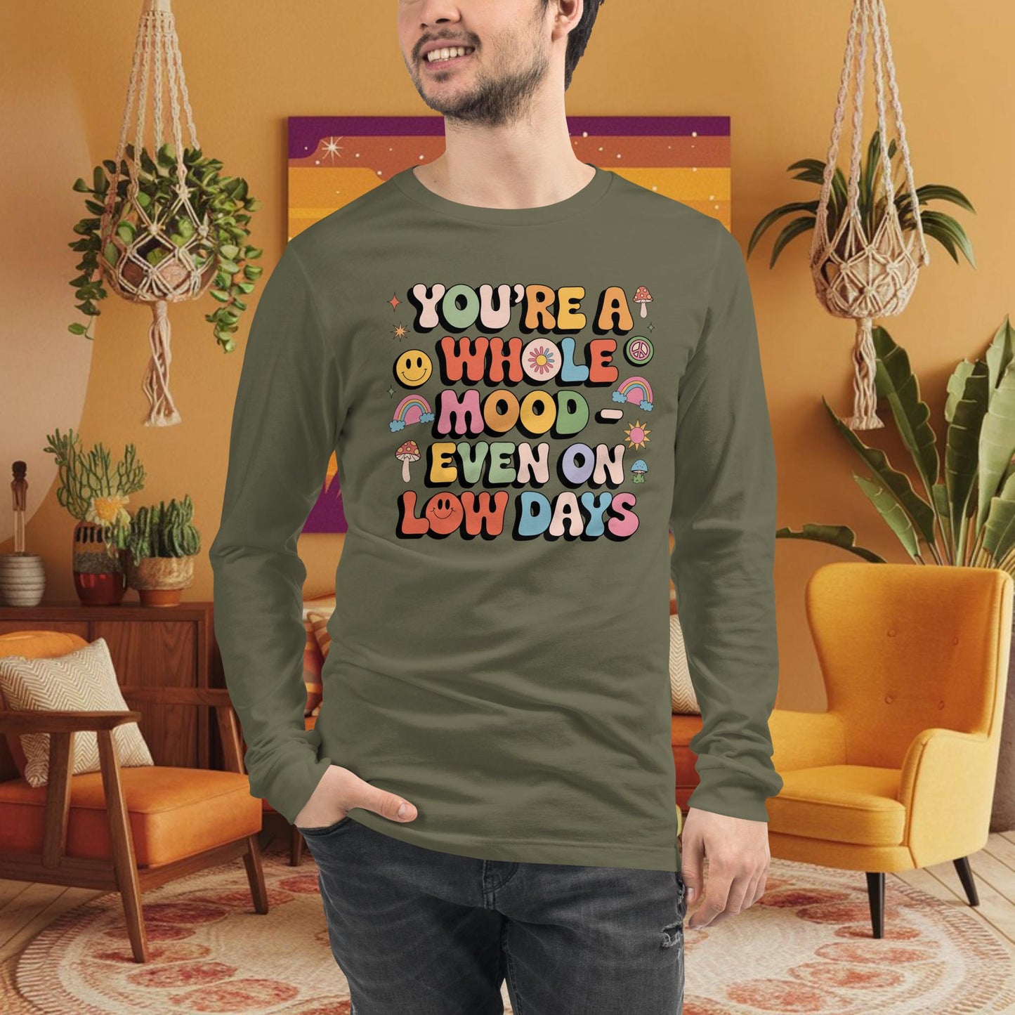 You’re a Whole Mood Even on Low Days Long Sleeve Tee - Emotional Resilience Shirt