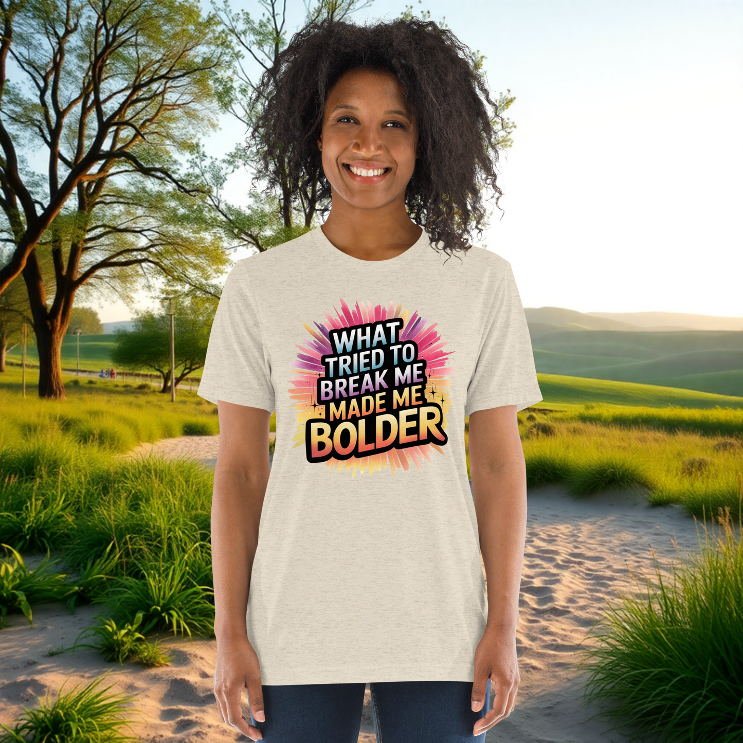 What Tried to Break Me Made Me Bolder - Unisex Tri-Blend T-Shirt, Resilience Empowerment