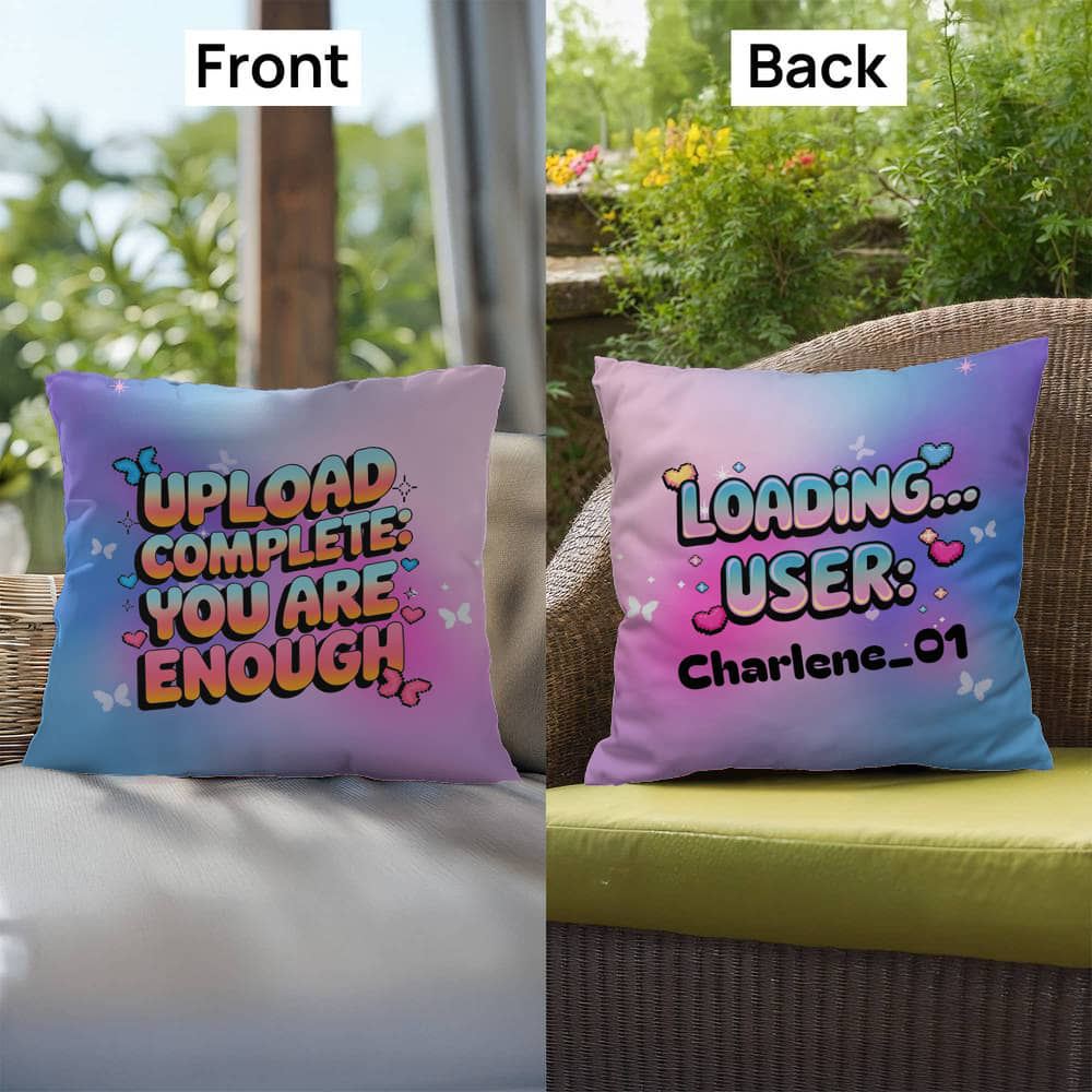 Upload Complete You Are Enough Y2K mental health pillow custom name support gift - MySisterIsASurvivor