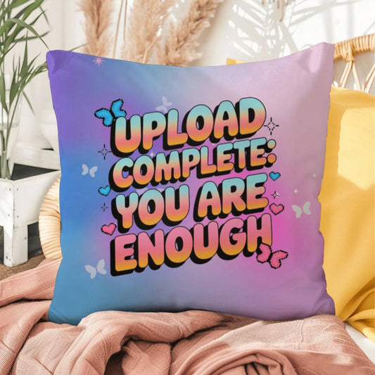 Upload Complete You Are Enough Y2K mental health pillow custom name support gift - MySisterIsASurvivor