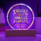 Vibes First Worries Later 7" LED Plaque - Mental Health Decor & Encouragement - MySisterIsASurvivor
